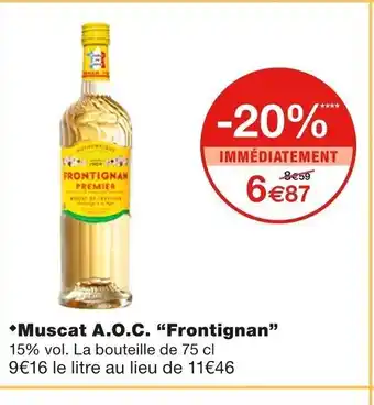 Monoprix +Muscat A.O.C. "Frontignan" offre