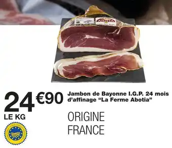 Monoprix La ferme abotia jambon de bayonne i.g.p. 24 mois d’affi nage offre