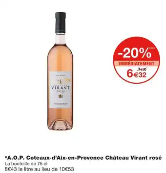 Monoprix Château virant a.o.p. coteaux-d’aix-en-provence rosé offre