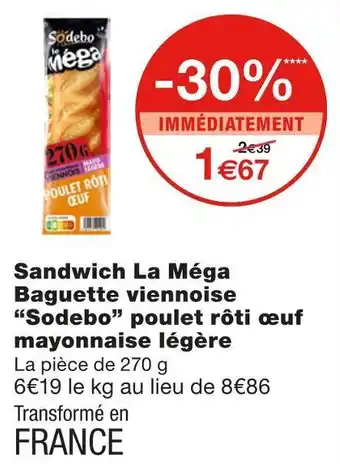 Monoprix Sodebo sandwich la méga baguette viennoise poulet rôti œuf mayonnaise légère offre