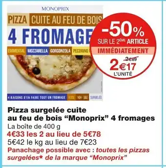 Monoprix Pizza Surgelée Cuite Au Feu De Bois "monoprix" 4 Fromages offre