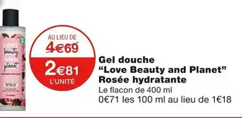 Monoprix "LOVE BEAUTY AND PLANET" gel douche rosée hydratante offre