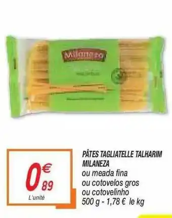Netto Pates Tagliatelle Talharim Milaneza offre