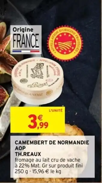 Intermarché Camembert de normandie aop th.reaux offre