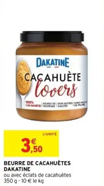 Intermarché Beurre de cacahuètes dakatine offre