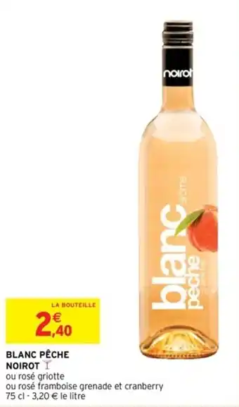 Intermarché Blanc pêche noirot offre