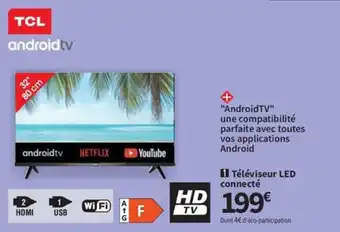 Conforama TCL ANDROIDTV téléviseur LED connecté offre