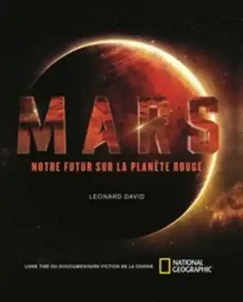 Mars - notre futur sur la planĂšte rouge