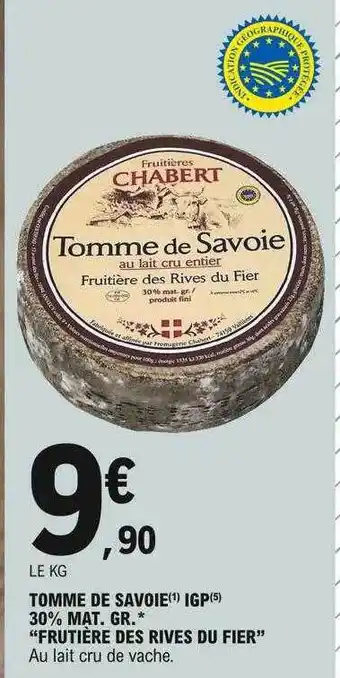 E.Leclerc Tomme De Savoie Gip 30% Mat. Gr. offre