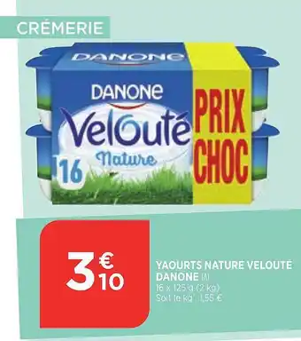 Maximarché Yaourts Nature Velouté Danone offre