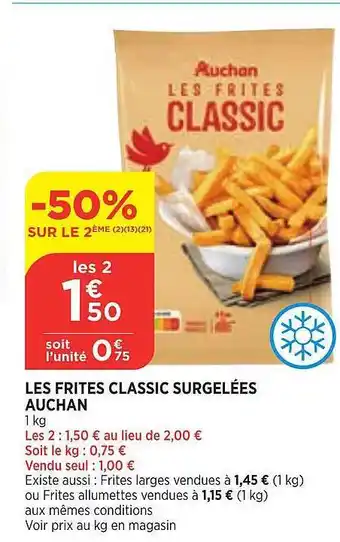 Maximarché Les Frites Classic Surgelées Auchan offre