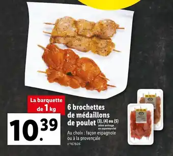 Lidl 6 brochettes de médaillons de poulet offre