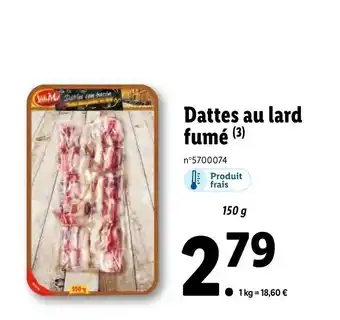Lidl Dattes au lard fumé offre