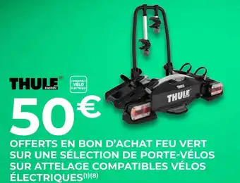 Feu Vert Thule bon plan sur une sélection de porte-vélos sur attelage compatibles vélos électriques de la marque thule offre