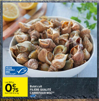 Carrefour Bulot cuit offre