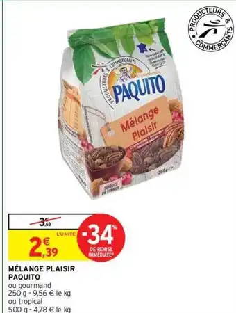 Intermarché Mélange Plaisir Paquito offre