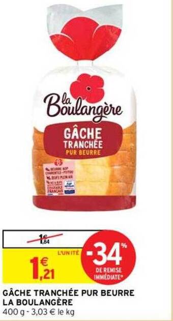 Intermarché Gâche Tranchée Pur Beurre La Boulangère offre