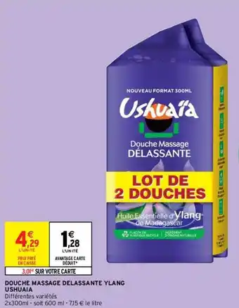 Intermarché Douche Massage Delassante Ylang Ushuaia offre