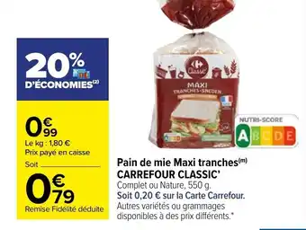 Carrefour Market CARREFOUR CLASSIC pain de mie maxi tranches offre