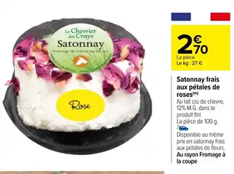 Carrefour Satonnay Frais aux Pétales de Roses offre