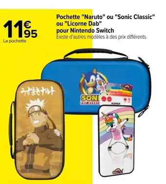 Carrefour Pochette Naruto Ou Sonic Classi Ou Licorne Dab Pour Nintendo Switch offre