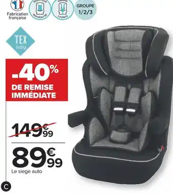Carrefour Tex baby siege auto groupe 1/2/3 isofix offre