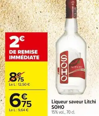 Carrefour Market Soho liqueur saveur litchi offre