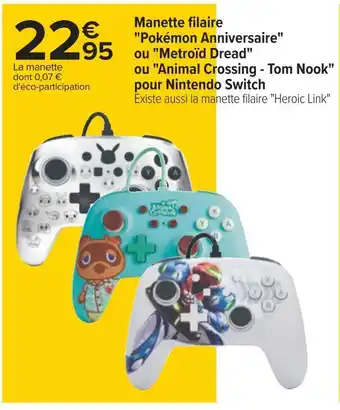 Carrefour Nintendo manette filaire "pokémon anniversaire" ou "metroïd dread" ou "animal crossing - tom nook" pour nintendo switch offre