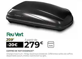 Feu Vert Coffre de toit evospace offre