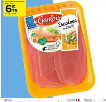 Carrefour Escalopes de dinde Le Gaulois offre