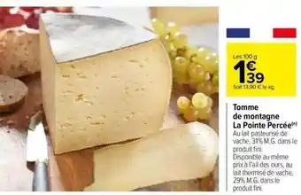 Carrefour Tomme de montagne la pointe percée offre