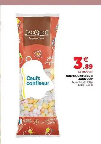 Super U Oeufs Confiseur Jacquot offre