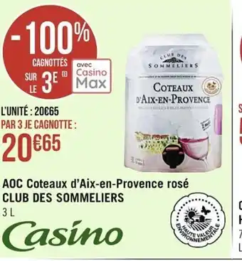 Casino Supermarchés Club Des Sommeliers AOC Coteaux d'aix En Provence Rosé offre