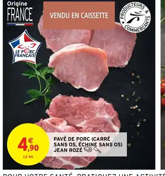 Intermarché Hyper Pavé de Porc Carré Sans Os échine Sans Os Jean Rozé offre