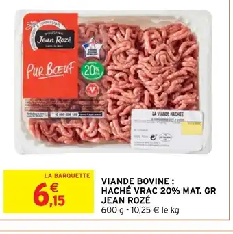 Intermarché Hyper Viande Bovine haché vrac 20% Mat gr Jean Rozé offre