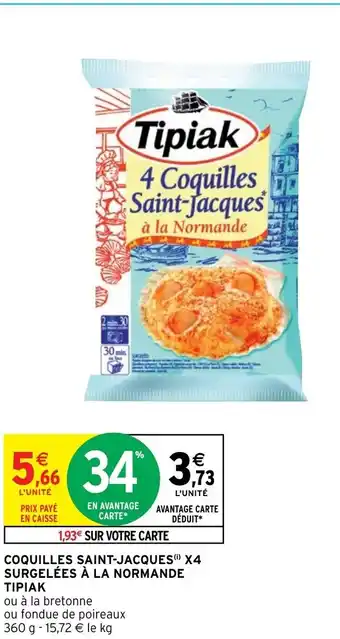 Intermarché Hyper Coquilles Saint-Jacques x4 Surgelées à La Normande Tipiak offre