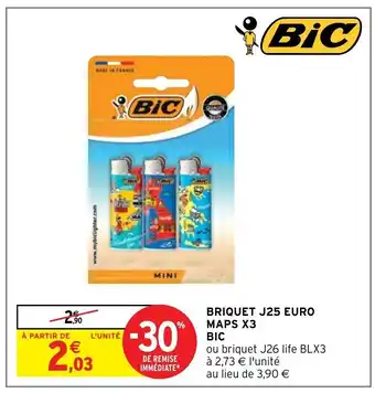 Intermarché Hyper Bic Briquet J25 Euro Maps x3 offre