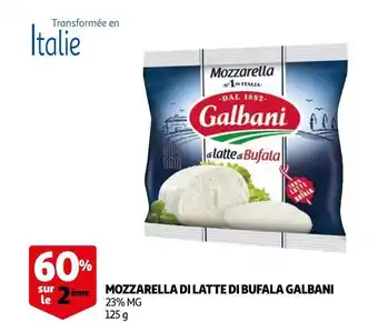 Auchan Galbani bon plan sur la mozzarella di latte di bufala galbani offre