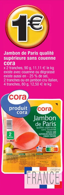 Cora x Carrefour CORA jambon de paris qualité supérieure sans couenne offre