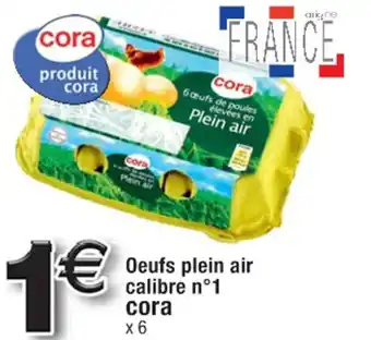 Cora x Carrefour CORA oeufs plein air calibre n1 offre