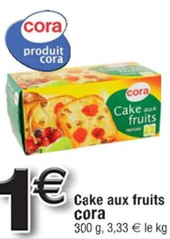 Cora x Carrefour CORA cake aux fruits offre