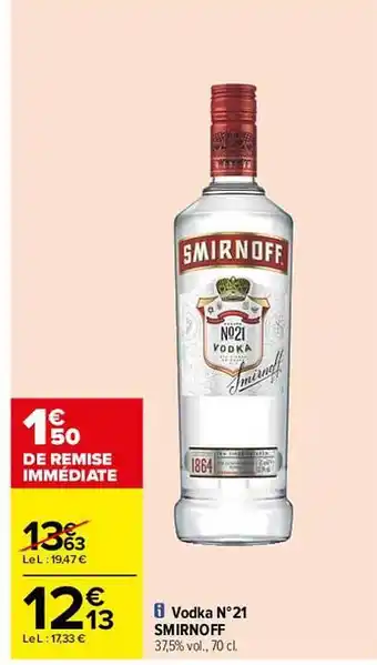 Carrefour Vodka n°21 smirnoff offre