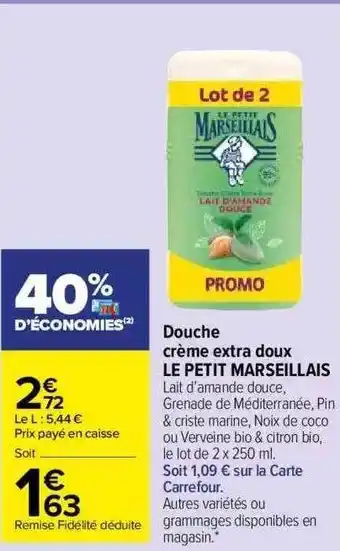 Carrefour Market Douche crème extra doux le petit marseillais offre