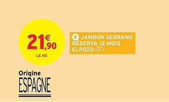 Intermarché Hyper Jambon serrano réserva 12 mois elpozo offre