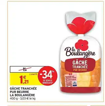 Intermarché Hyper Gâche tranchée pur beurre la boulangère offre