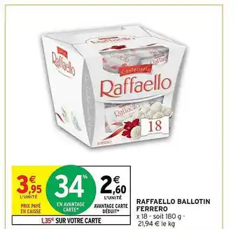 Intermarché Hyper Raffaello ballotin ferrero offre