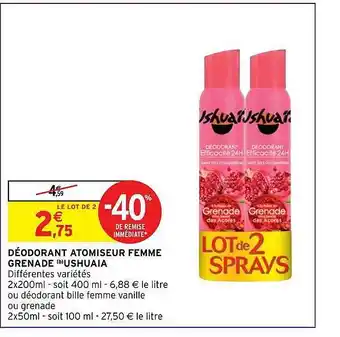 Intermarché Hyper Déodorant atomiseur femme grenade ushuaïa offre