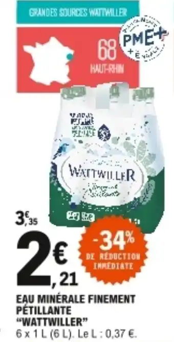 E.Leclerc "WATTWILLER" eau minérale finement pétillante offre