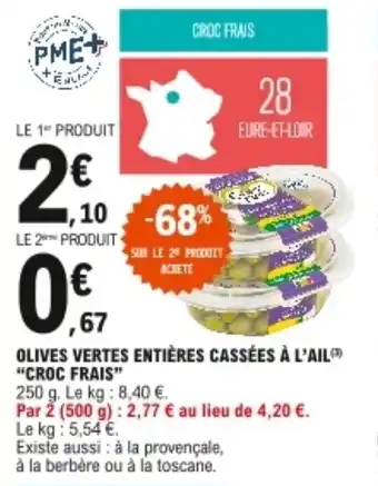 E.Leclerc "CROC FRAIS" olives vertes entières cassées à l'ail offre