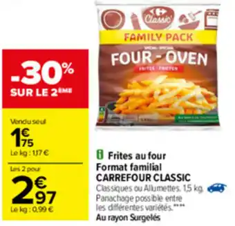 Carrefour Frites Au Four Format Familial CARREFOUR CLASSIC offre